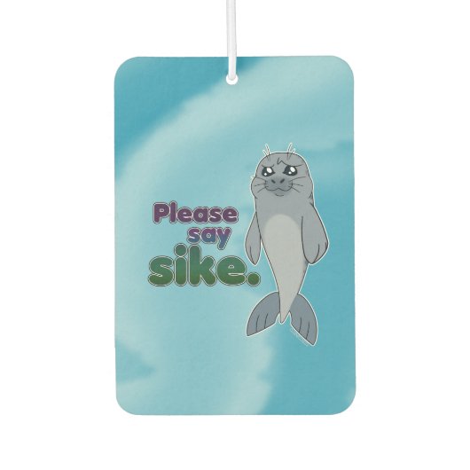 Sad Seal - Zeg alsjeblieft sike Luchtverfrisser (Voorkant)