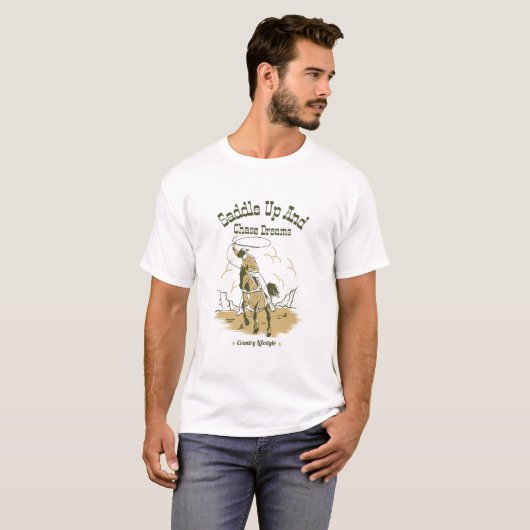 'Saddle Up and Chase Dreams' Country T-shirt (Voorkant volledig)