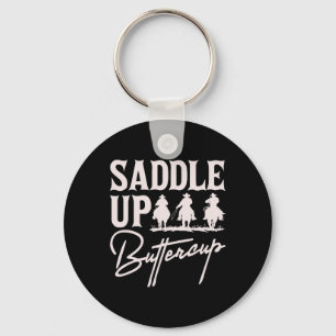 Saddle Up Buttercup Cowboy Cowgirl Southern Wester Sleutelhanger
