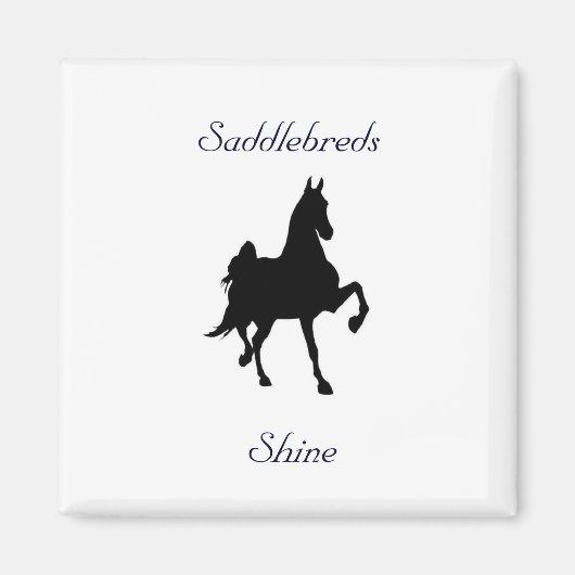 Saddlebreds Shine ! Magnet (Devant)