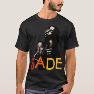 sade-sade-sade t-shirt