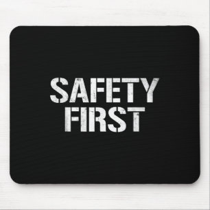 Safety First Shirt Zwart Grappig Humor Shirt Idee Muismat