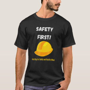 Safety First World Day voor veiligheid en gezondhe T-shirt