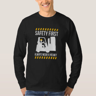 Safty First Draag altijd een Helm Forklift-driver T-shirt