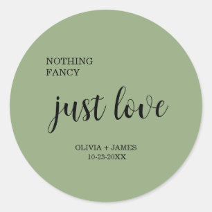 Sage Green Nothing Fancy Just Love Bruiloft   Ronde Sticker
