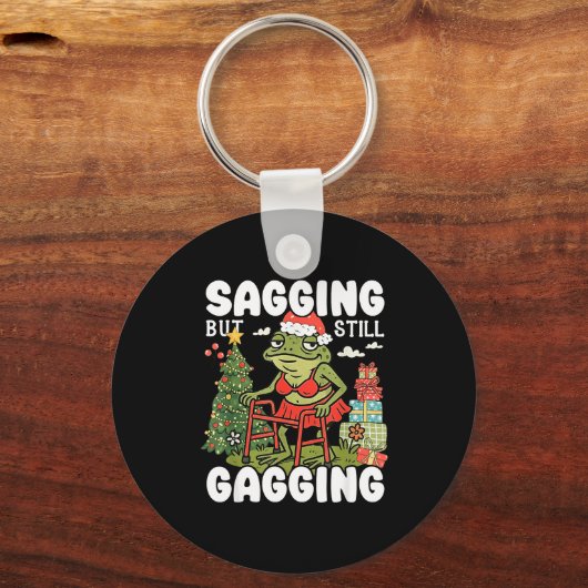 Sagging But Still Gagging Funny Meme Sarcastic Chr Sleutelhanger (Voorkant)