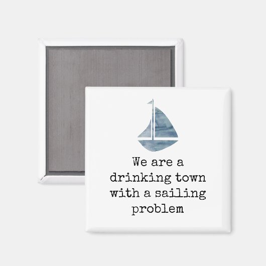 Sailboat Quote Drink stad met verzilverend problee Magneet (Voorkant / Achterkant)