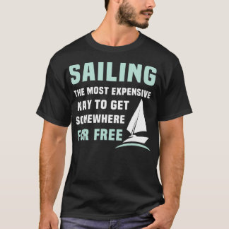 Sailing Boats die de duurste manier zoeken om te w T-shirt