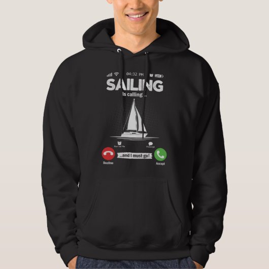 Sailing Is Calling I Must Go Captain Hobby Sailing Hoodie (Voorkant)