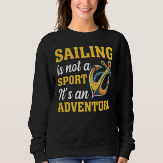 Sailing niet sport Het is een avontuur voor Sailor Trui