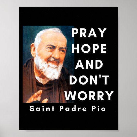 Saint Padre O Pray Hope And Don't Worry Catholic C Poster (Voorkant)