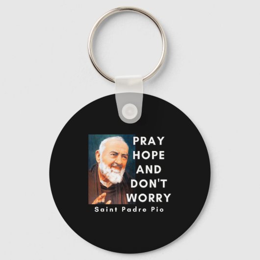 Saint Padre O Pray Hope And Don't Worry Catholic C Sleutelhanger (Voorkant)
