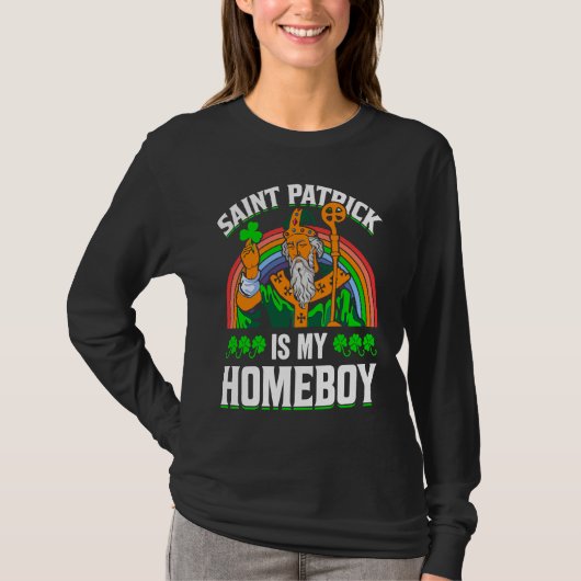 Saint Patrick Is My Homeboy T-shirt (Voorkant)