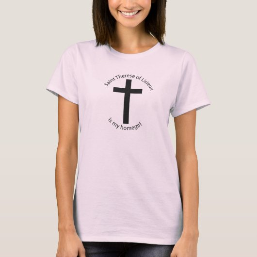 Saint Therese Lisieux is mijn thuisbasis T-shirt (Voorkant)