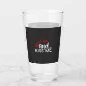 Saint valentin "Shut Up and Kiss Me" Glas (Voorkant)