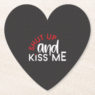 Saint valentin "Shut Up and Kiss Me" Kartonnen Onderzetters