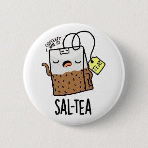 Sal-tea Funny Tea Pun Ronde Button 5,7 Cm