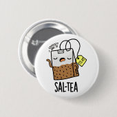Sal-tea Funny Tea Pun Ronde Button 5,7 Cm (Voorkant /achterkant)