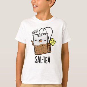 Sal-tea Funny Tea Pun T-shirt