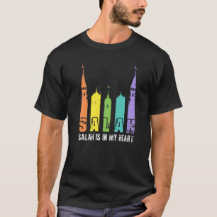 Salah In My Heart Muslim Islamic Religion Mosque G T-shirt