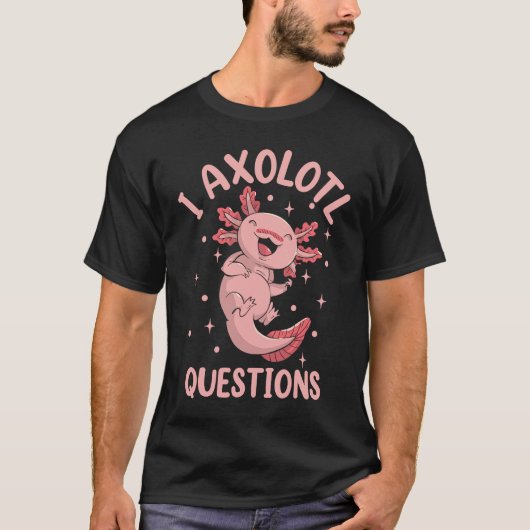 Salamander Stuff I Axolotl Questions T-shirt (Voorkant)