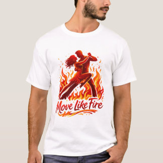 Salas dansant - bouger comme le feu T-Shirt