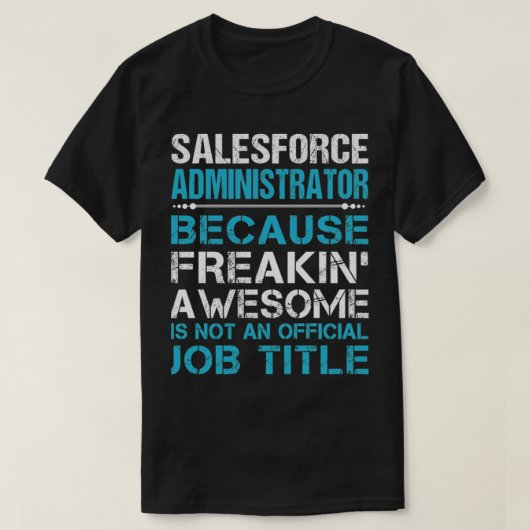 Salesforce Administrator T Shirt - Freaking Awesom (Design voorkant)