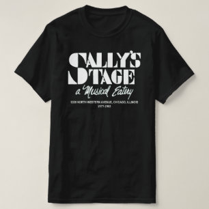 Sally's Stage Restaurant, Chicago, IL T-shirt