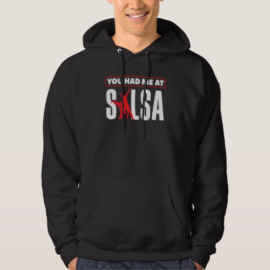 Salsa Dance Salsa Dancing You Hade Me At Salsa Hoodie (Voorkant)