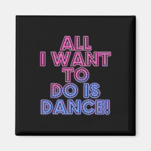 Salsa dansers Het enige wat ik wil doen is dansen Magneet