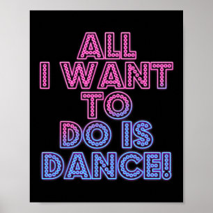 Salsa dansers Het enige wat ik wil doen is dansen Poster