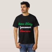 Salsa Vandaag Guacamole Tomorrow Design T-shirt (Voorkant volledig)
