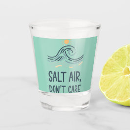 salt air dont care shot glas