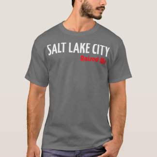 Salt Lake City heeft me opgevoed 1 T-shirt