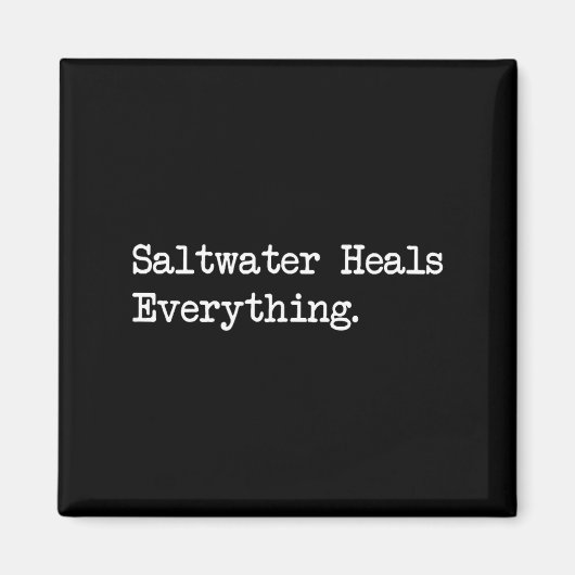Saltwater Heals Everything Funny Beach Quotes  Magneet (Voorkant)