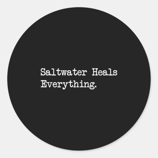 Saltwater Heals Everything Funny Beach Quotes Ronde Sticker (Voorkant)