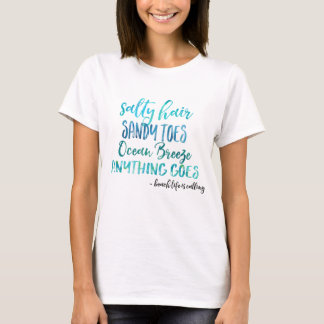 Salty Hair Sandy Toes Ocean Beach Quote T-Shirt