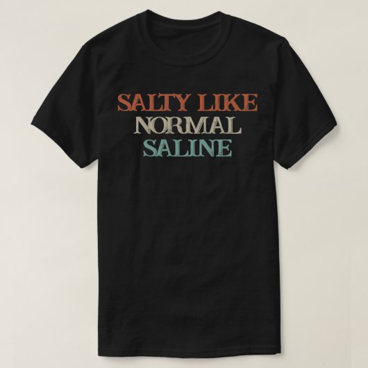 Salty Like Normal T-shirt (Design voorkant)