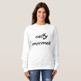 SALTY MERMAID - SWEATSHIRT - AANGEPAST IT