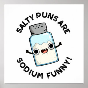 Salty Puns is een sodium Funny Funny Chemistry Pun Poster