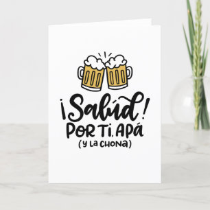 Salud, Por Ti Apa y La Chona, carte pour papa