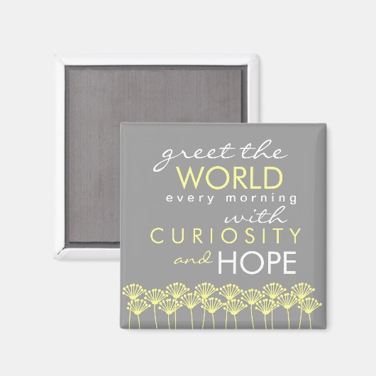 Saluez le monde avec Curiosity & Hope Quote Magnet (Recto/Verso)