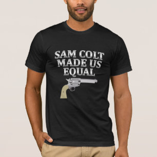 Sam Colt maakte ons gelijk T-shirt