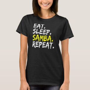 Samba danser Eat Sleep Samba Herhaal danspartner T-shirt