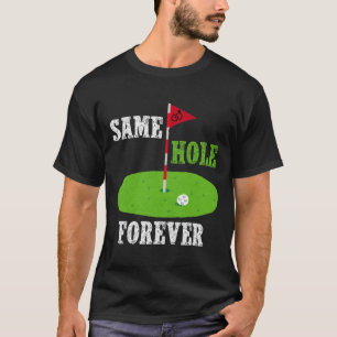 Same Hole Forever Bruidegom Bachelor Party Funny G T-shirt