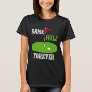 Same Hole Forever Bruidegom Bachelorfeest Grappige T-shirt