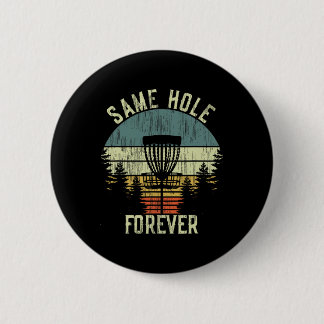Same Hole Forever Grappige Disc Golf Bachelor Part Ronde Button 5,7 Cm