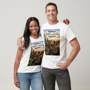 Samen een betere wereld opbouwen t-shirt