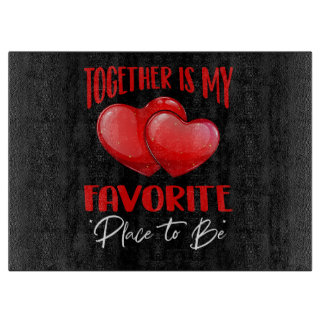 Samen is mijn favoriete plek om te zijn - Schattig Snijplank