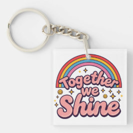 Samen Schijnen We – Regenboog Retro Pride Citaat Sleutelhanger
